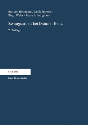 Zwangsarbeit Bei Daimler-Benz - Bruninghaus, Beate, and Hopmann, Barbara, and Spoerer, Mark