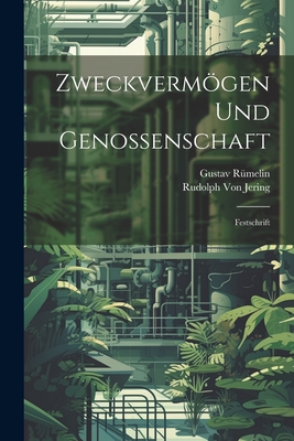 Zweckvermogen Und Genossenschaft Festschrift - R?melin, Gustav