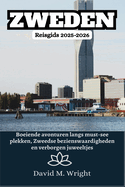 Zweden Reisgids 2025-2026: Boeiende avonturen langs must-see plekken, Zweedse bezienswaardigheden en verborgen juweeltjes