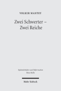 Zwei Schwerter - Zwei Reiche: Martin Luthers Zwei-Reiche-Lehre VOR Ihrem Spatmittelalterlichen Hintergrund