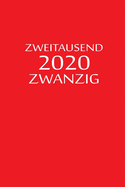 zweitausend zwanzig 2020: 2020 Kalenderbuch A5 A5 Rot