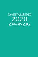 zweitausend zwanzig 2020: 2020 Kalenderbuch A5 A5 T?rkisblau