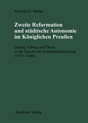 Zweite Reformation & Stadtische Autonomi - Muller