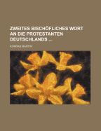 Zweites Bischofliches Wort an Die Protestanten Deutschlands