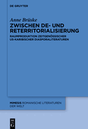 Zwischen De- Und Reterritorialisierung: Raumproduktion Zeitgenssischer Us-Karibischer Diasporaliteraturen