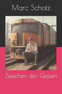 Zwischen den Gleisen