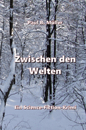 Zwischen Den Welten: Ein Science-Fiction-Krimi