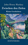 Zwischen Den Zielen: Kleine Geschichten