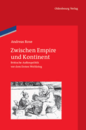 Zwischen Empire Und Kontinent: Britische Au?enpolitik VOR Dem Ersten Weltkrieg