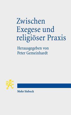 Zwischen Exegese Und Religioser Praxis: Heilige Texte Von Der Spatantike Bis Zum Klassischen Islam - Gemeinhardt, Peter (Editor)