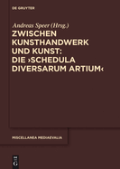 Zwischen Kunsthandwerk Und Kunst: Die Schedula Diversarum Artium