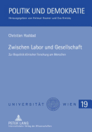 Zwischen Labor Und Gesellschaft: Zur Biopolitik Klinischer Forschung Am Menschen