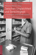 Zwischen Ungleichheit Und Gerechtigkeit: Grundlagen Und Konkretionen Im Gesundheitswesen