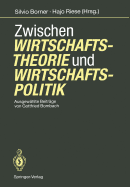 Zwischen Wirtschaftstheorie Und Wirtschaftspolitik: Ausgewhlte Beitrge Von Gottfried Bombach