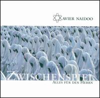 Zwischenspiel/Alles fr den Herrn - Xavier Naidoo