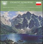 Zygmunt Noskowski: Orchestral Works, Vol. 1