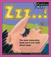 Zzz ...: The Most Interesting Book You'll Ever Read about Sleep